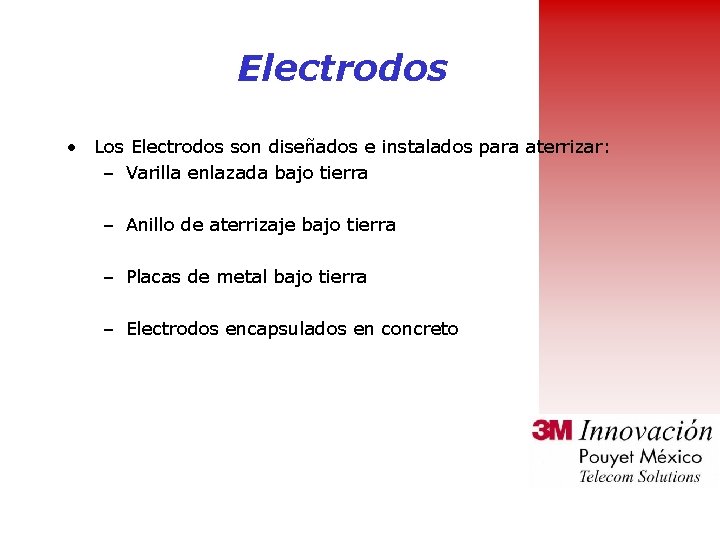 Electrodos • Los Electrodos son diseñados e instalados para aterrizar: – Varilla enlazada bajo