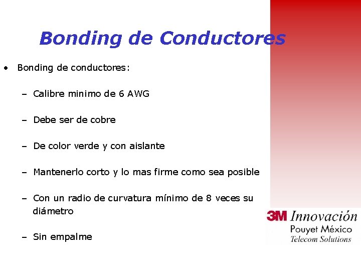 Bonding de Conductores • Bonding de conductores: – Calibre minimo de 6 AWG –