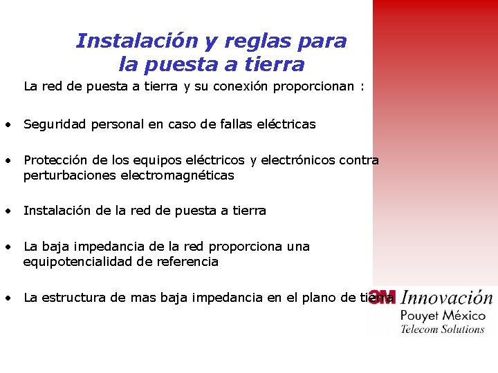 Instalación y reglas para la puesta a tierra La red de puesta a tierra