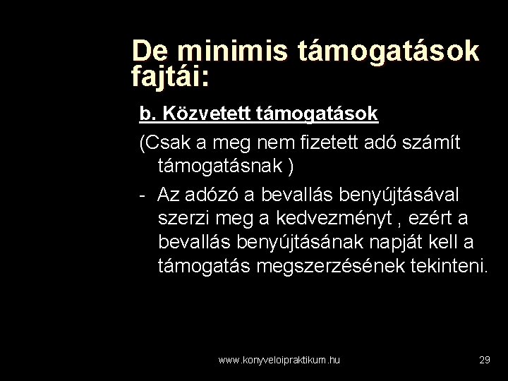 De minimis támogatások fajtái: b. Közvetett támogatások (Csak a meg nem fizetett adó számít