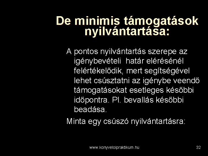 De minimis támogatások nyilvántartása: A pontos nyilvántartás szerepe az igénybevételi határ elérésénél felértékelődik, mert