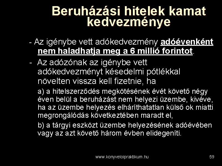 Beruházási hitelek kamat kedvezménye - Az igénybe vett adókedvezmény adóévenként nem haladhatja meg a