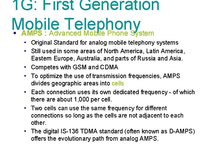 1 G: First Generation Mobile Telephony § AMPS : Advanced Mobile Phone System •