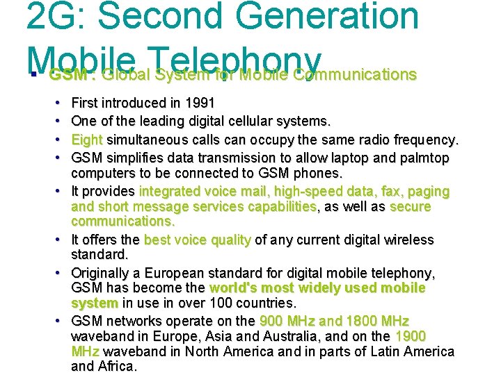 2 G: Second Generation Mobile § GSM : Global. Telephony System for Mobile Communications