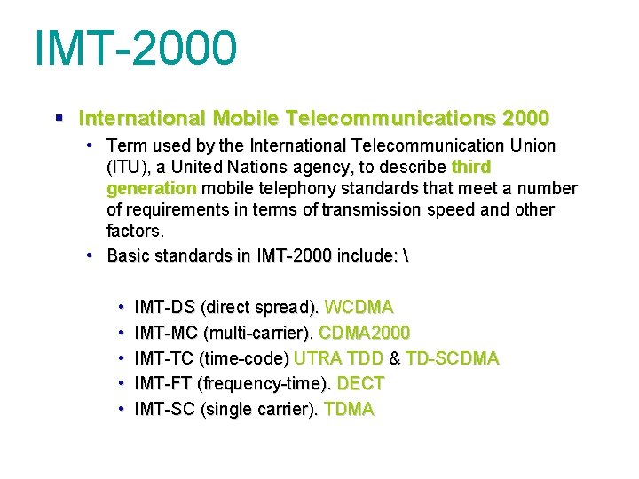 IMT-2000 § International Mobile Telecommunications 2000 • Term used by the International Telecommunication Union