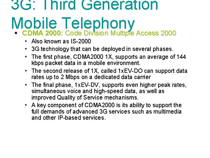 3 G: Third Generation Mobile Telephony § CDMA 2000: Code Division Multiple Access 2000