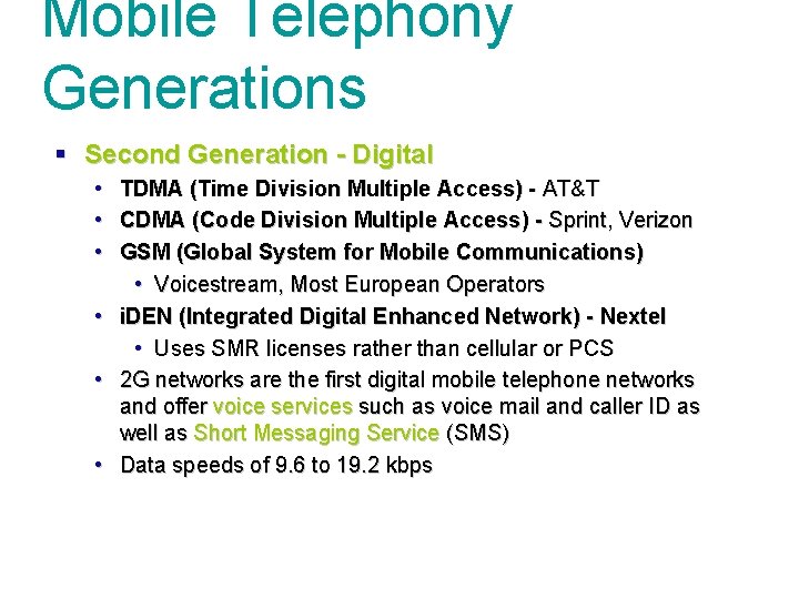 Mobile Telephony Generations § Second Generation - Digital • TDMA (Time Division Multiple Access)