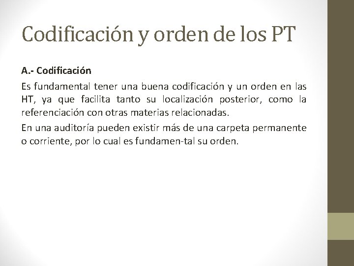 Codificación y orden de los PT A. Codificación Es fundamental tener una buena codificación