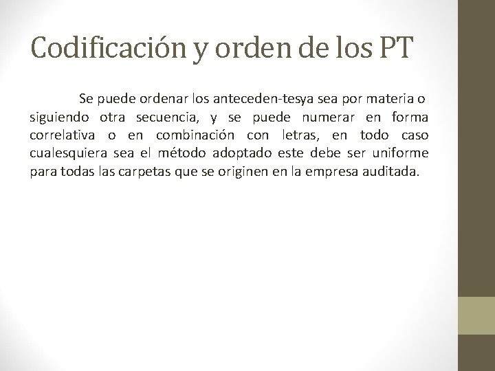 Codificación y orden de los PT Se puede ordenar los anteceden tes ya sea