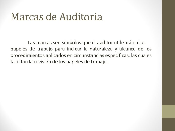 Marcas de Auditoria Las marcas son símbolos que el auditor utilizará en los papeles