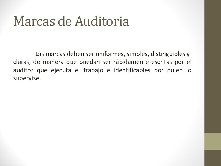 Marcas de Auditoria Las marcas deben ser uniformes, simples, distinguibles y claras, de manera