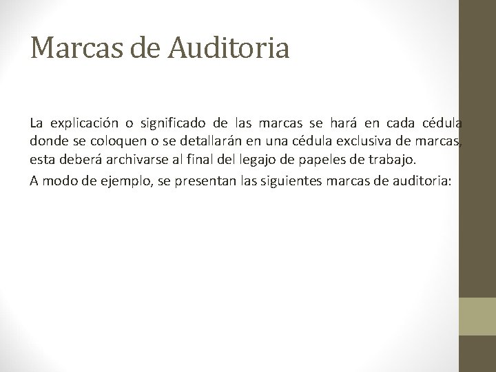 Marcas de Auditoria La explicación o significado de las marcas se hará en cada