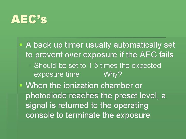 AEC’s § A back up timer usually automatically set to prevent over exposure if