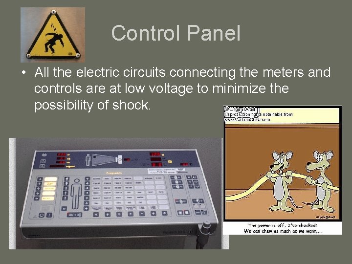 Control Panel • All the electric circuits connecting the meters and controls are at