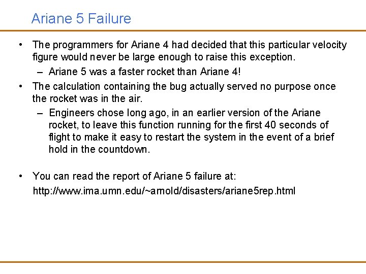 Ariane 5 Failure • The programmers for Ariane 4 had decided that this particular