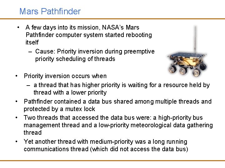 Mars Pathfinder • A few days into its mission, NASA’s Mars Pathfinder computer system