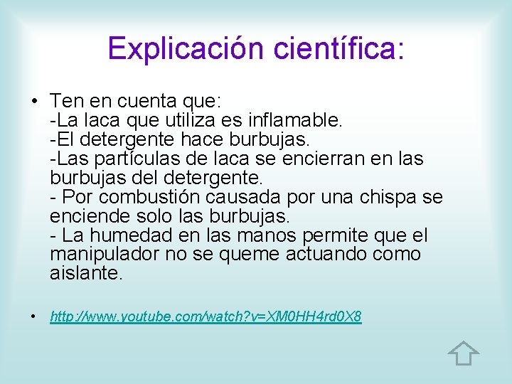 Explicación científica: • Ten en cuenta que: -La laca que utiliza es inflamable. -El