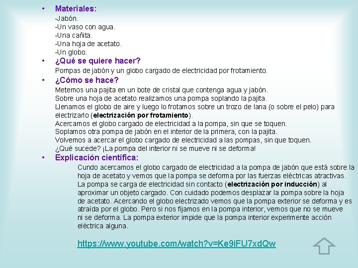  • Materiales: -Jabón. -Un vaso con agua. -Una cañita. -Una hoja de acetato.