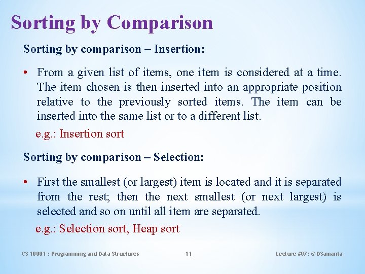 Sorting by Comparison Sorting by comparison – Insertion: • From a given list of