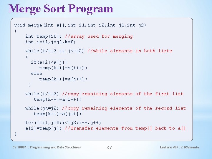 Merge Sort Program void merge(int a[], int i 1, int i 2, int j