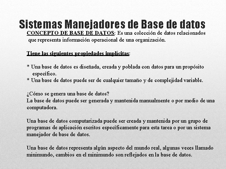 Sistemas Manejadores de Base de datos CONCEPTO DE BASE DE DATOS: Es una colección