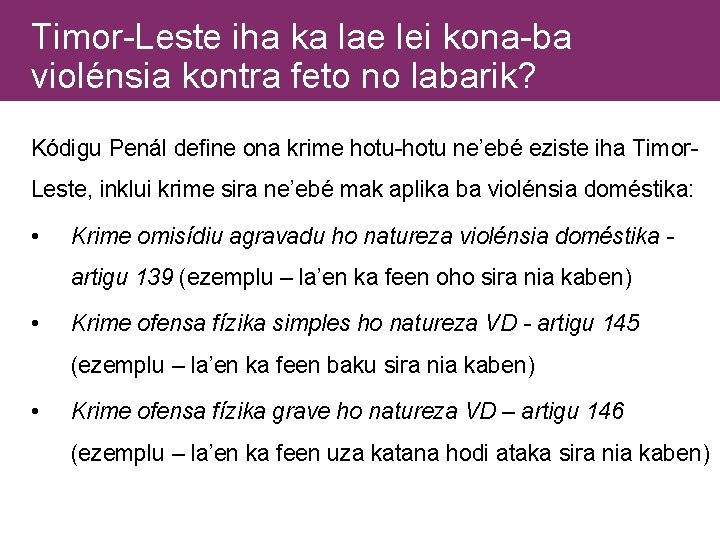 Timor-Leste iha ka lae lei kona-ba violénsia kontra feto no labarik? Kódigu Penál define