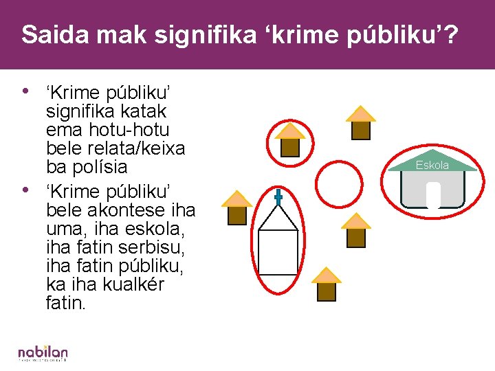 Saida mak signifika ‘krime públiku’? • ‘Krime públiku’ • signifika katak ema hotu-hotu bele