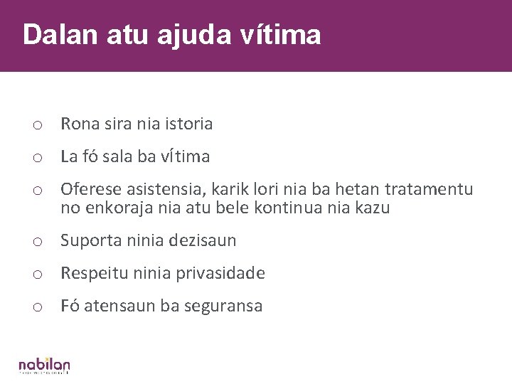 Dalan atu ajuda vítima o Rona sira nia istoria o La fó sala ba