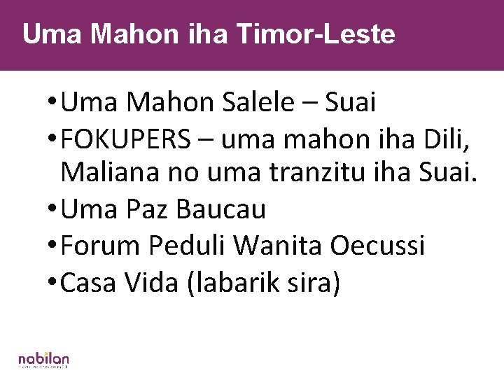 Uma Mahon iha Timor-Leste • Uma Mahon Salele – Suai • FOKUPERS – uma