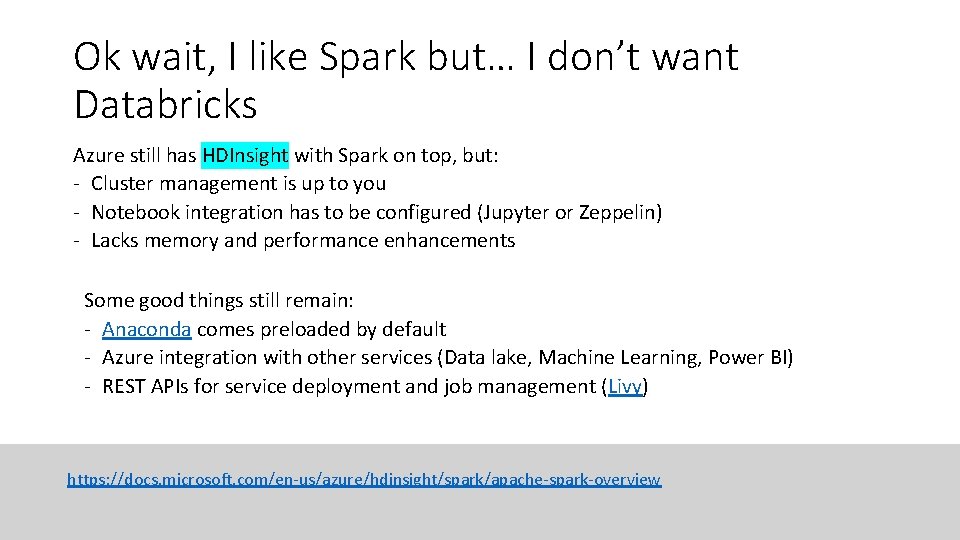 Ok wait, I like Spark but… I don’t want Databricks Azure still has HDInsight