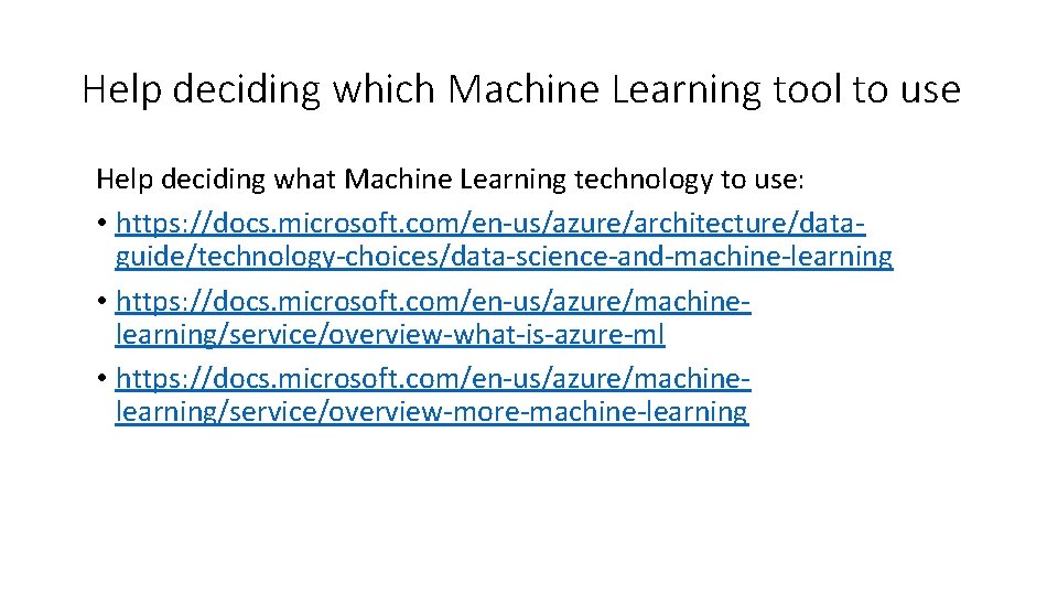 Help deciding which Machine Learning tool to use Help deciding what Machine Learning technology