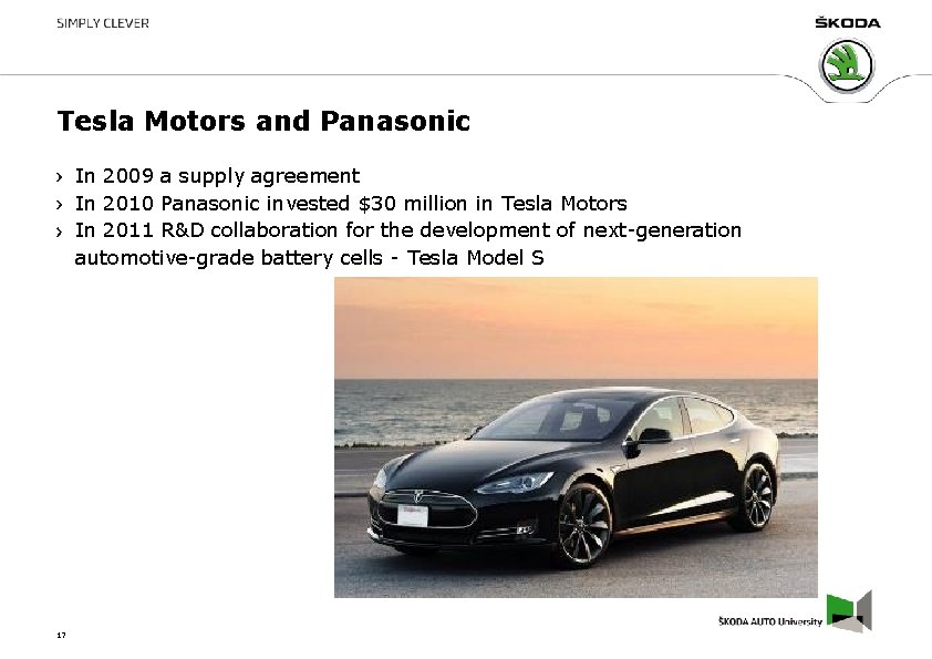 Tesla Motors and Panasonic In 2009 a supply agreement In 2010 Panasonic invested $30