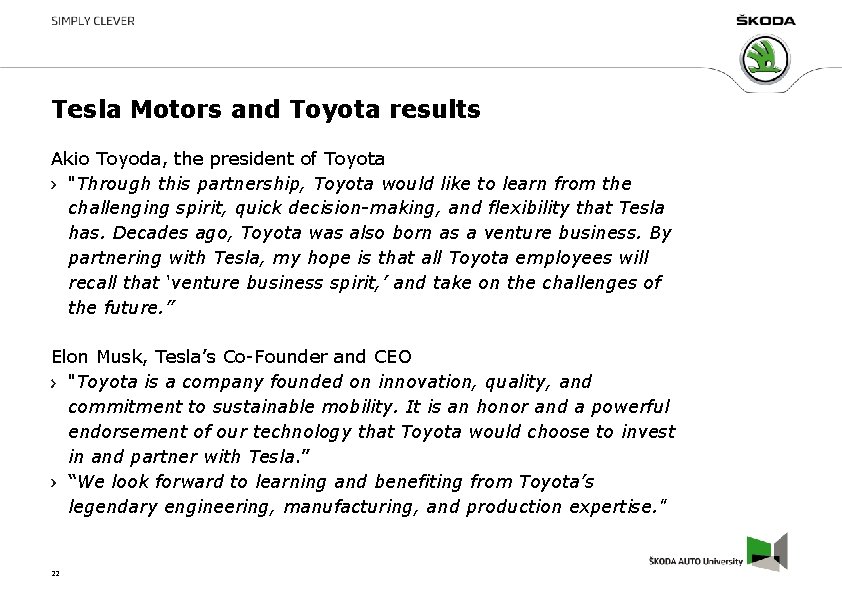 Tesla Motors and Toyota results Akio Toyoda, the president of Toyota "Through this partnership,
