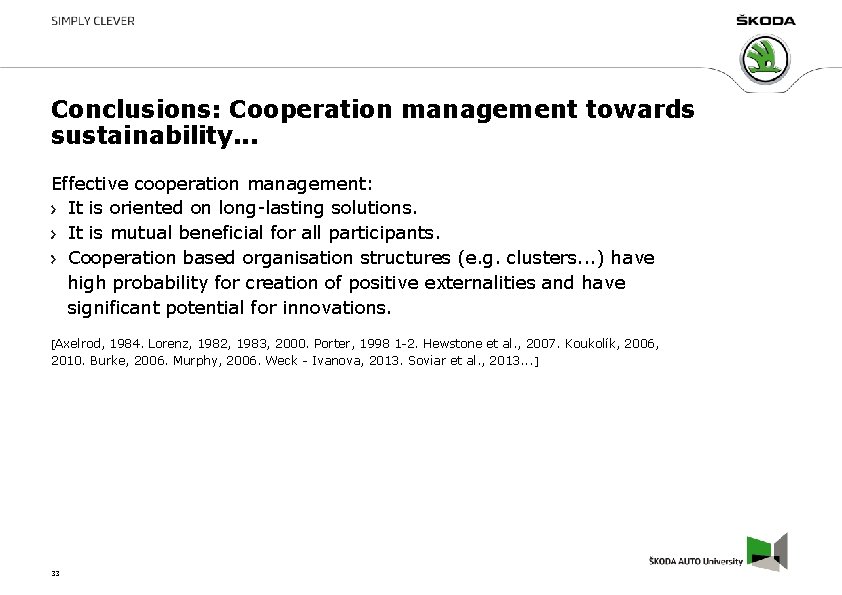 Conclusions: Cooperation management towards sustainability. . . Effective cooperation management: It is oriented on