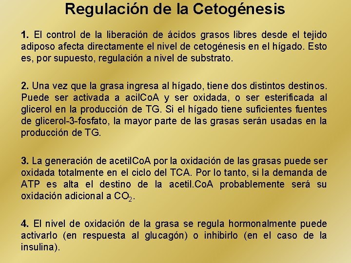 Regulación de la Cetogénesis 1. El control de la liberación de ácidos grasos libres