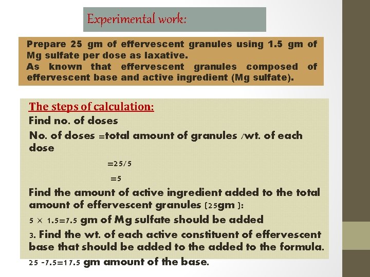 Experimental work: Prepare 25 gm of effervescent granules using 1. 5 gm of Mg