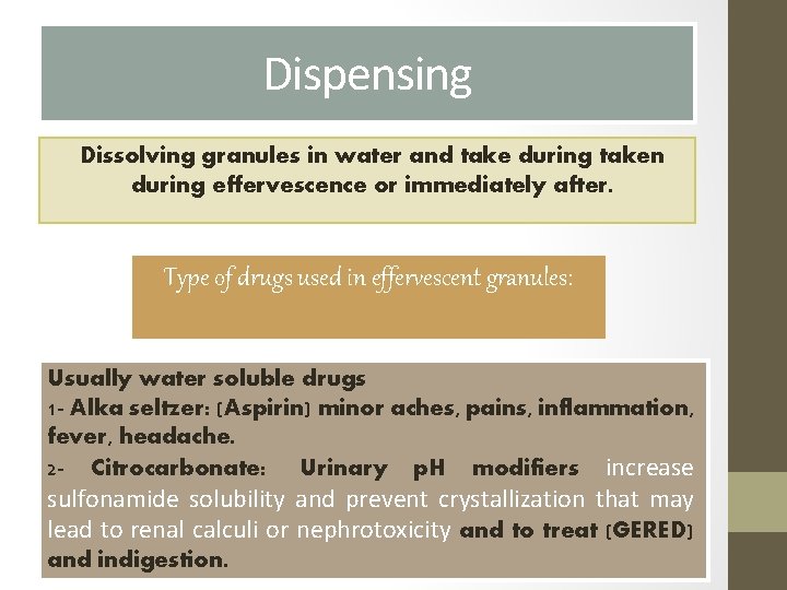 Dispensing Dissolving granules in water and take during taken during effervescence or immediately after.