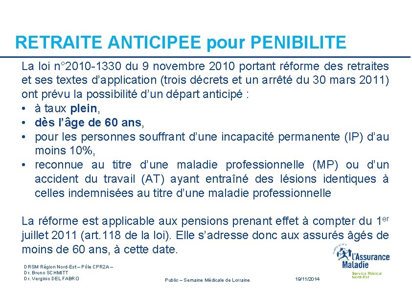 RETRAITE ANTICIPEE pour PENIBILITE La loi n° 2010 -1330 du 9 novembre 2010 portant