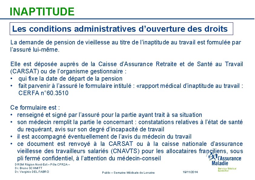 INAPTITUDE Les conditions administratives d’ouverture des droits La demande de pension de vieillesse au