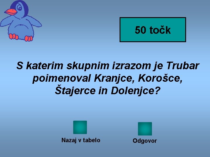 50 točk S katerim skupnim izrazom je Trubar poimenoval Kranjce, Korošce, Štajerce in Dolenjce?