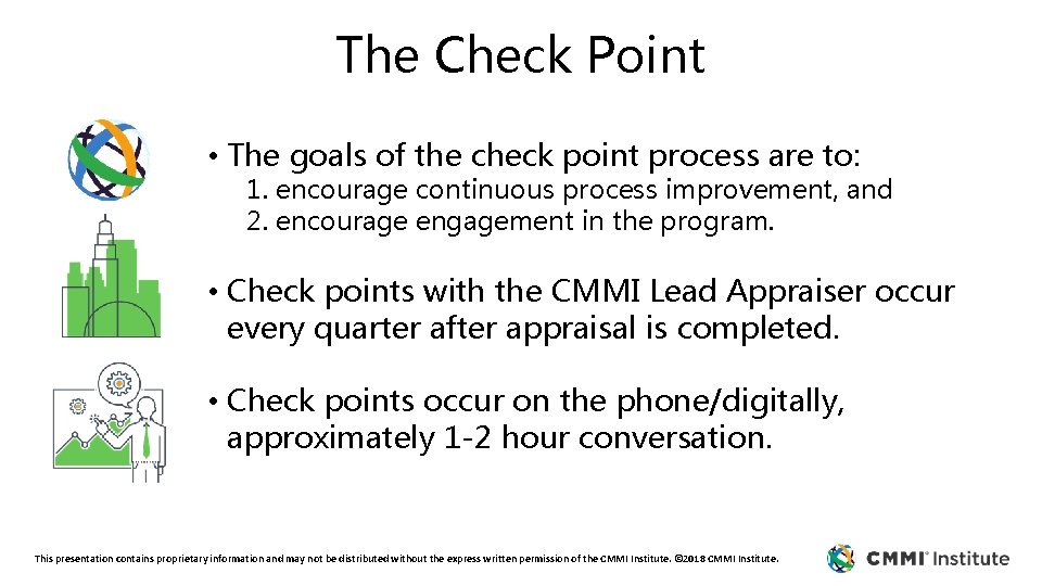 The Check Point • The goals of the check point process are to: 1.