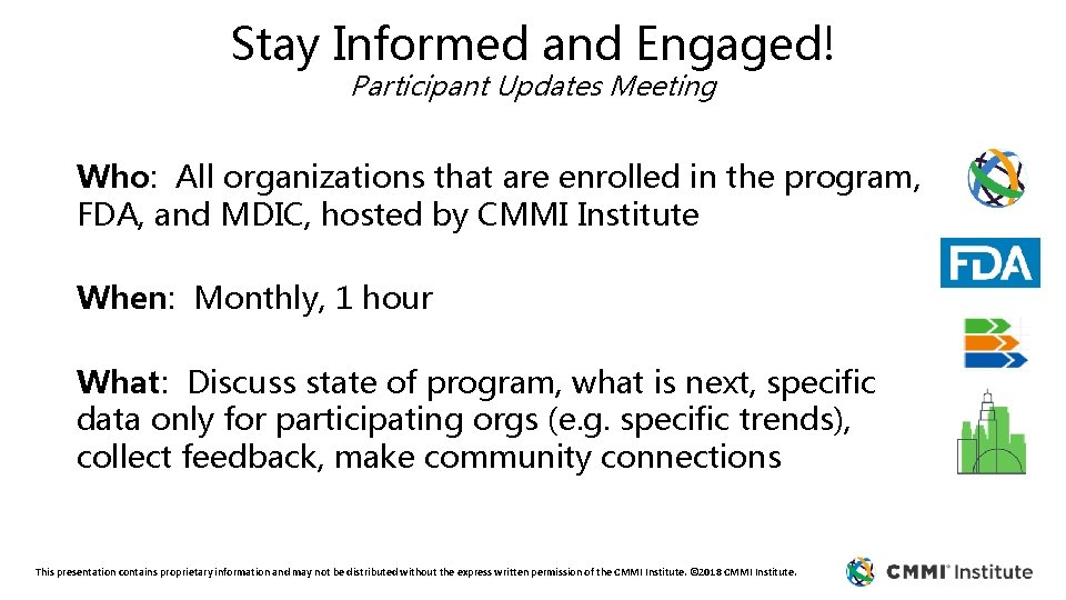 Stay Informed and Engaged! Participant Updates Meeting Who: All organizations that are enrolled in