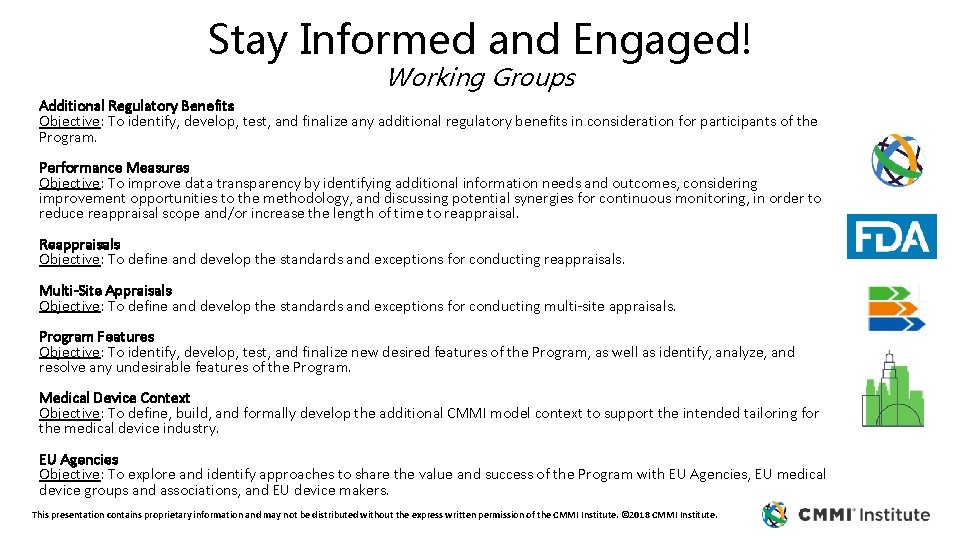 Stay Informed and Engaged! Working Groups Additional Regulatory Benefits Objective: To identify, develop, test,