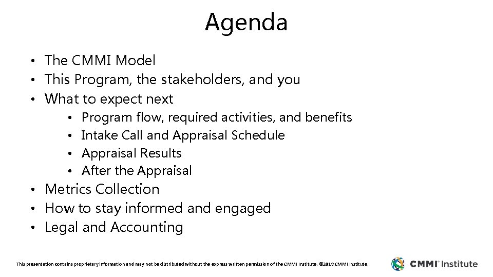 Agenda • The CMMI Model • This Program, the stakeholders, and you • What