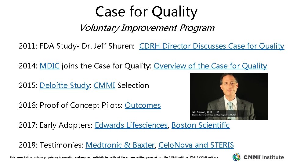 Case for Quality Voluntary Improvement Program 2011: FDA Study- Dr. Jeff Shuren: CDRH Director