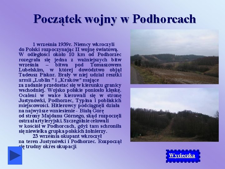 Początek wojny w Podhorcach 1 września 1939 r. Niemcy wkroczyli do Polski rozpoczynając II