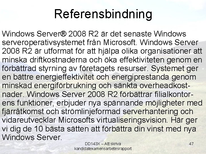 Referensbindning Windows Server® 2008 R 2 är det senaste Windows serveroperativsystemet från Microsoft. Windows