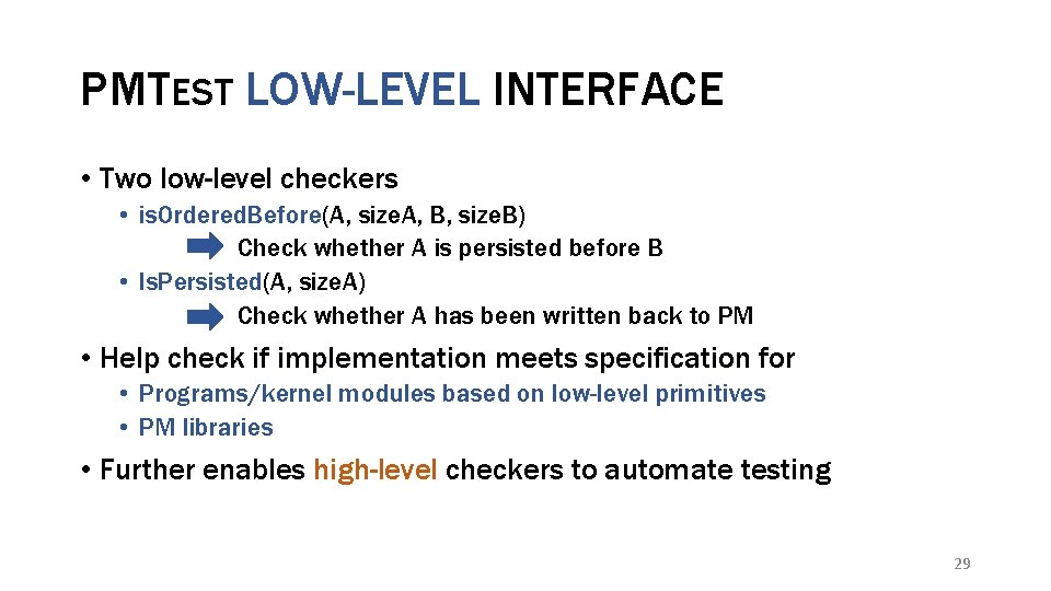 PMTEST LOW-LEVEL INTERFACE • Two low-level checkers • is. Ordered. Before(A, size. A, B,