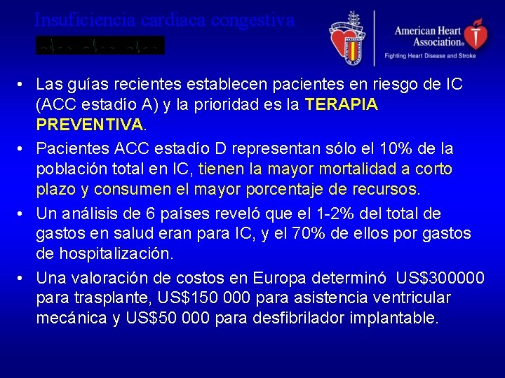 Insuficiencia cardiaca congestiva • Las guías recientes establecen pacientes en riesgo de IC (ACC
