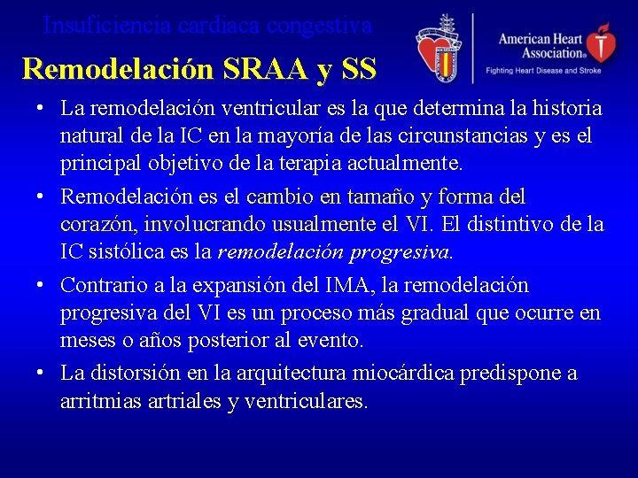 Insuficiencia cardiaca congestiva Remodelación SRAA y SS • La remodelación ventricular es la que